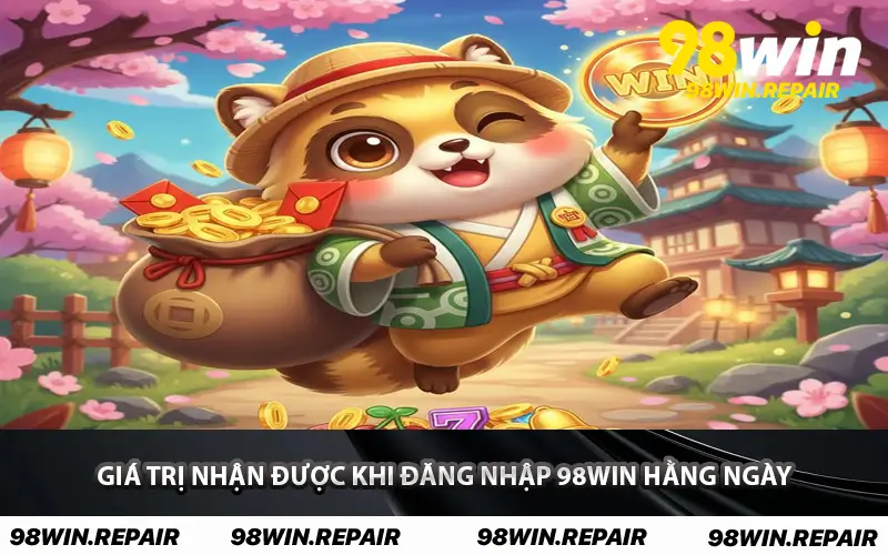 Giá trị nhận được khi Đăng Nhập 98WIN hằng ngày 